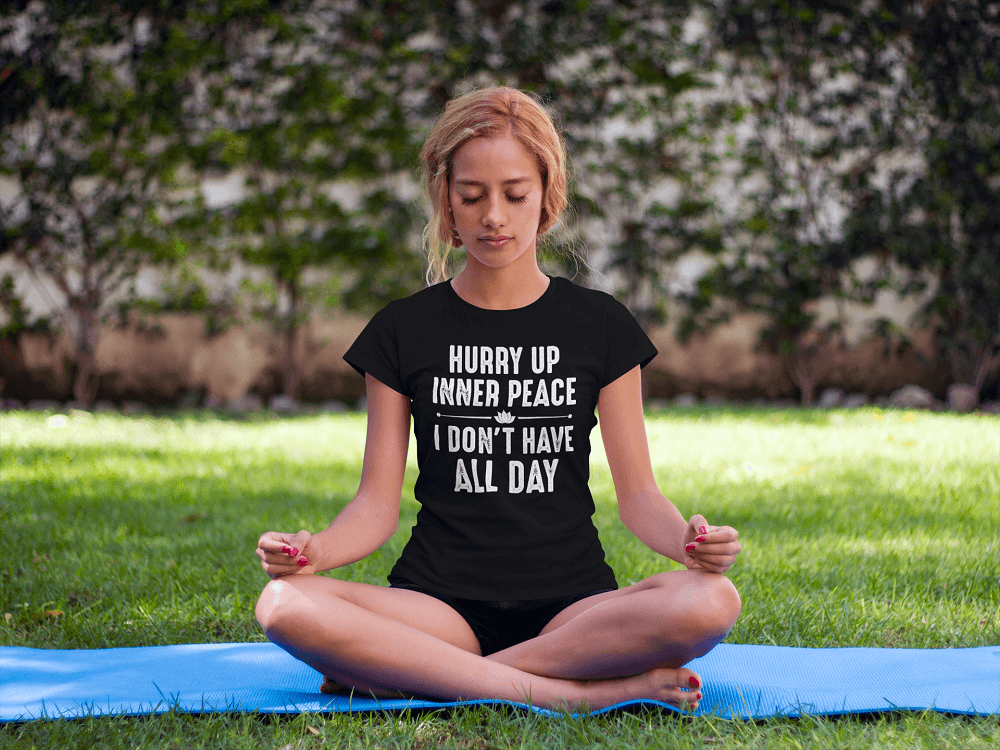 Hurry Up Inner Peace Yoga T-Shirt for Women