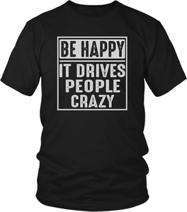 Black male T-shirt Mock-up with Be Happy  It Drives People Crazy design available from the Xpert Apparel Store 