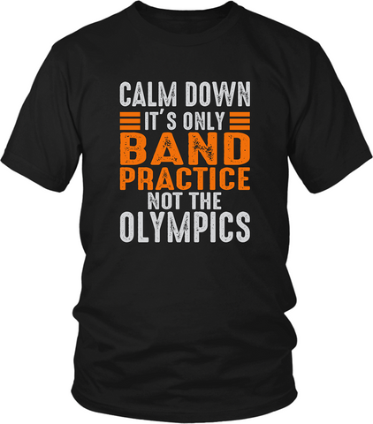 Black Male t-shirt mock-up with Calm Down It's Only Band Practice Not The Olympics, design on the front, now available from the Xpert apparel Store