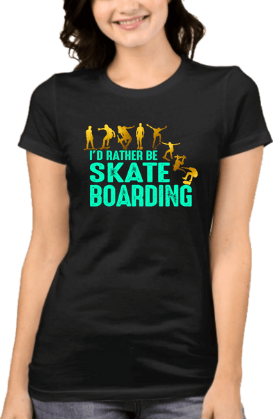I'd rather be Skate Boarding, T shirt