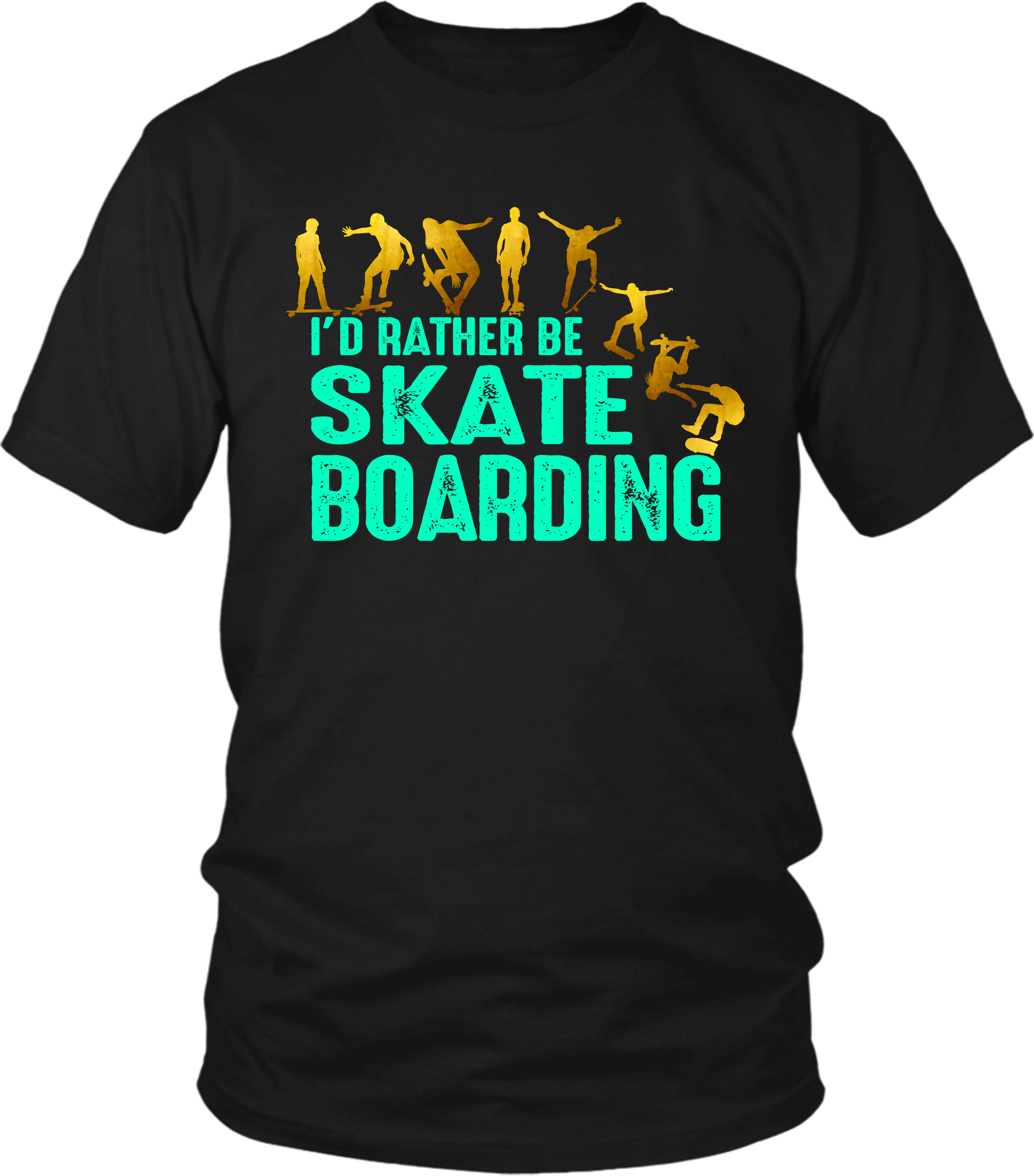 I'd Rather Be Skate Boarding - Skaters Favorite Tee
