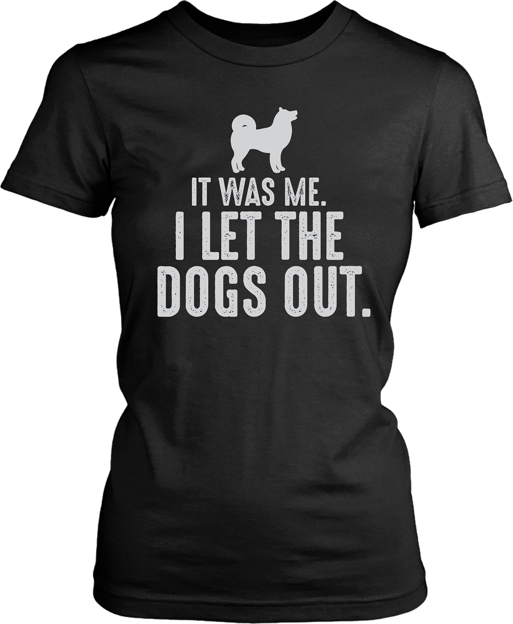 Funny Tee - IT WAS ME, I LET THE DOGS OUT