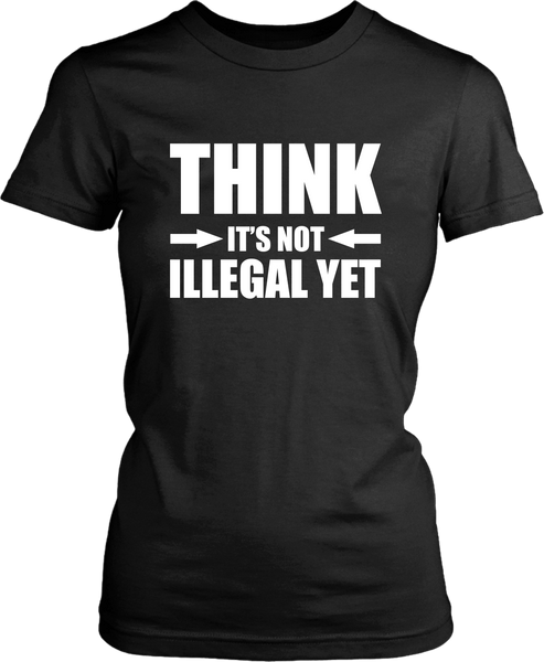 Black T-shirt Mock up with Think It'snot Illegal Yet design on front, Available from the Xpert Apparel Store 
