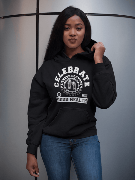 Celebrate Good Health - Fitness Couture Apparel Line Hoodie