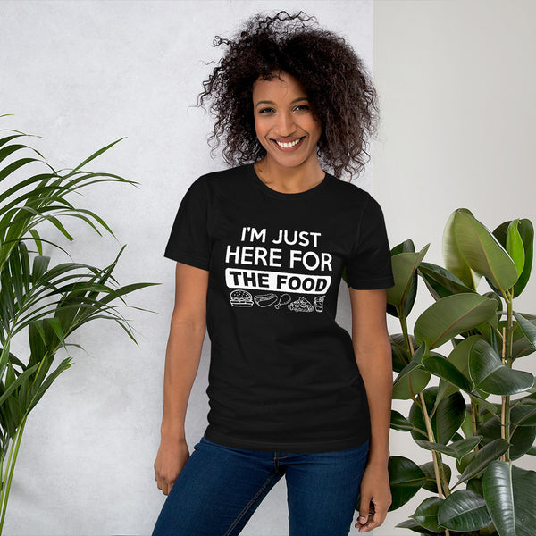 I'm Just Here For The Food - Funny T shirt Design** - xpertapparel