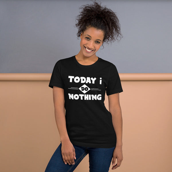 !!! Funny Lazy Day Tee - Today I Do Nothing -