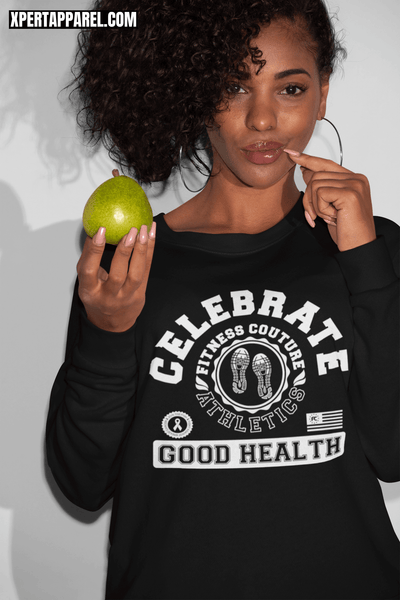 Celebrate Good Health - Fitness Couture Apparel Line Sweatshirt