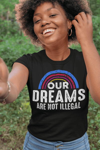 Our  Dreams Are Not Illegal