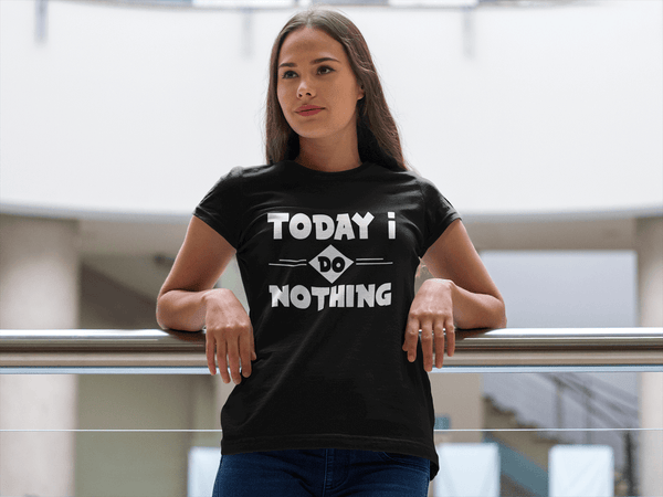 !!! Funny Lazy Day Tee - Today I Do Nothing -